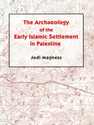 cover image of The Archaeology of the Early Islamic Settlement in Palestine